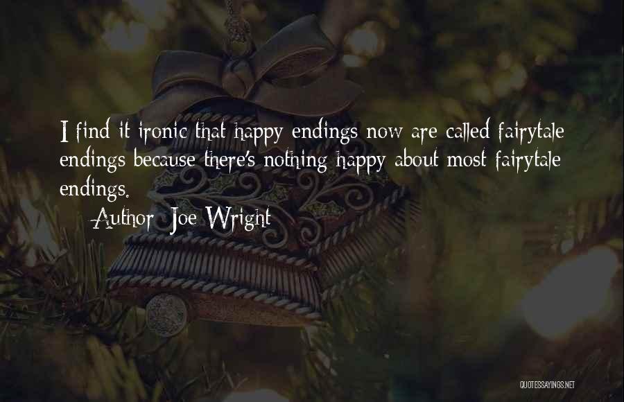 Fairytale Endings Quotes By Joe Wright