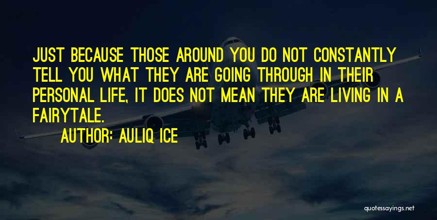 Fairytale Life Quotes By Auliq Ice
