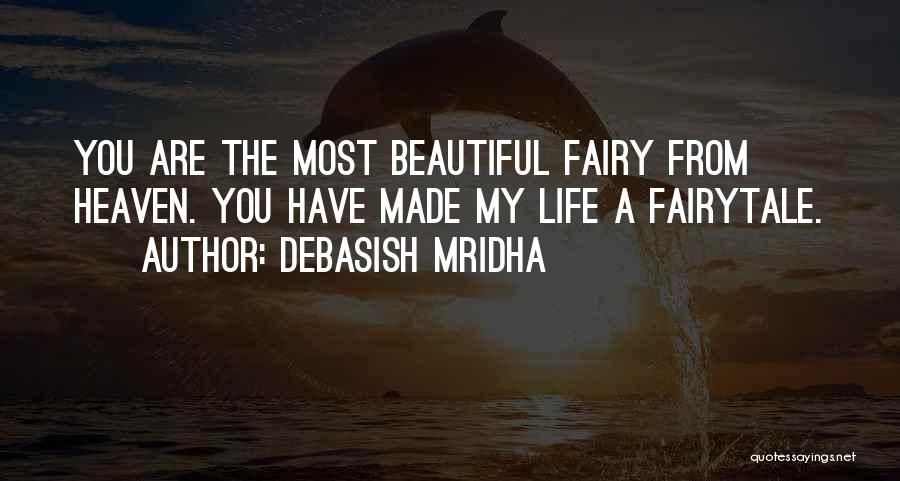 Fairytale Life Quotes By Debasish Mridha