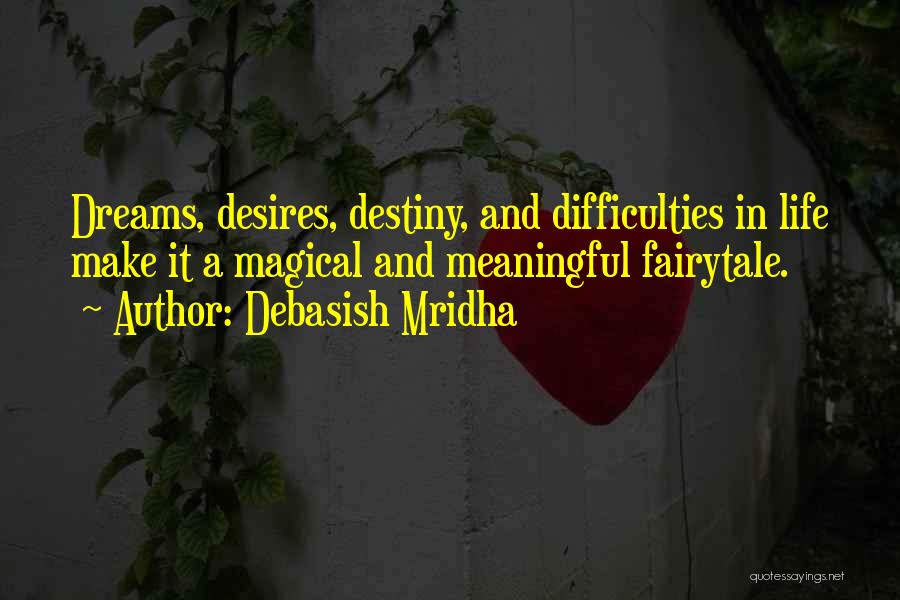Fairytale Life Quotes By Debasish Mridha