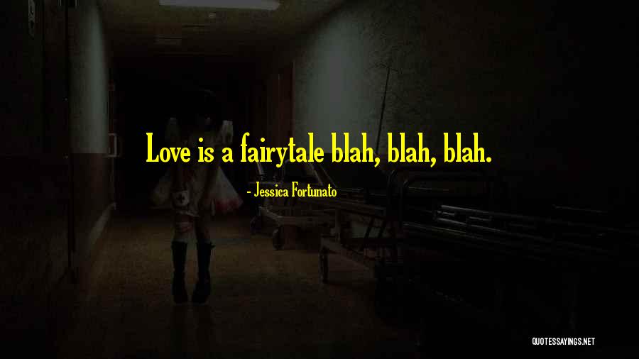 Fairytale Love Quotes By Jessica Fortunato