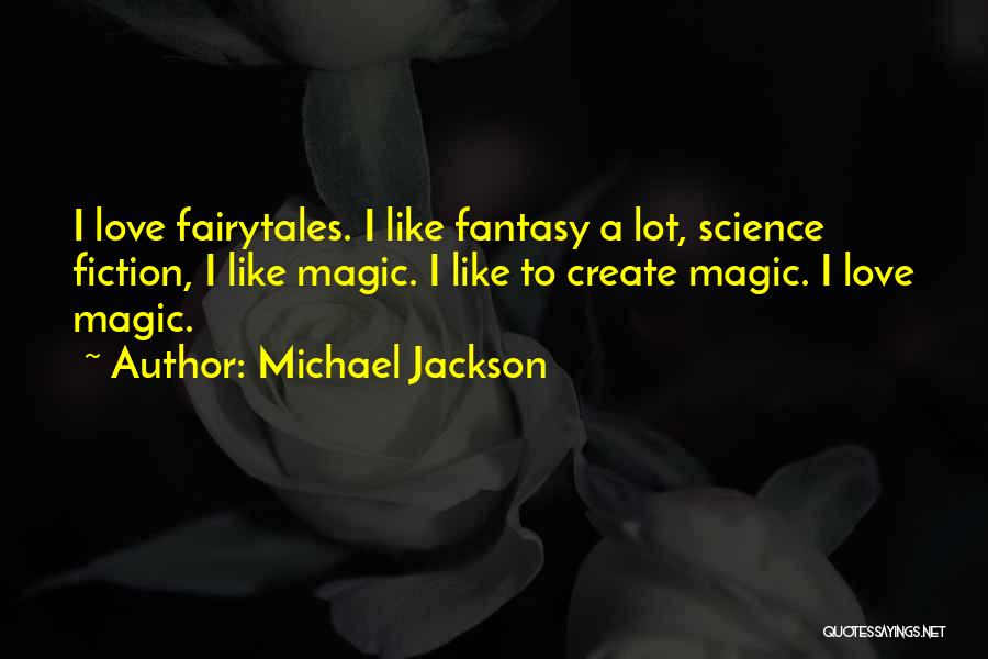Fairytale Love Quotes By Michael Jackson