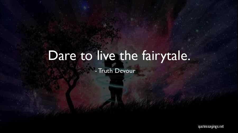 Fairytale Love Quotes By Truth Devour