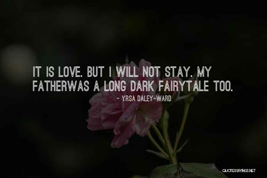 Fairytale Love Quotes By Yrsa Daley-Ward