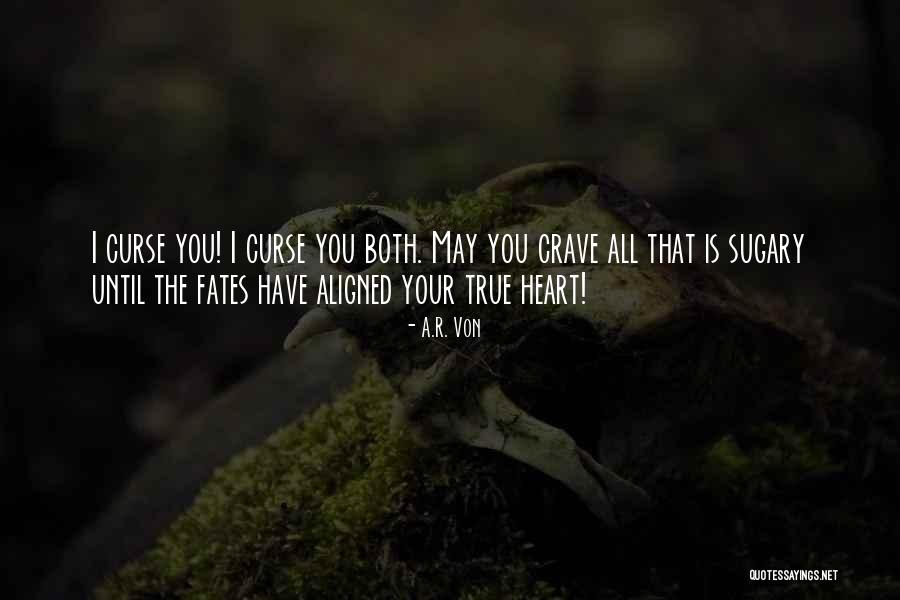 Fairytale Romance Quotes By A.R. Von Fairytale Romance Quotes By A.R. Von