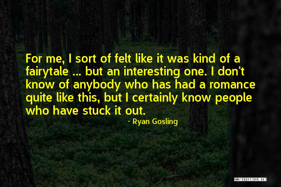 Fairytale Romance Quotes By Ryan Gosling Fairytale Romance Quotes By Ryan Gosling