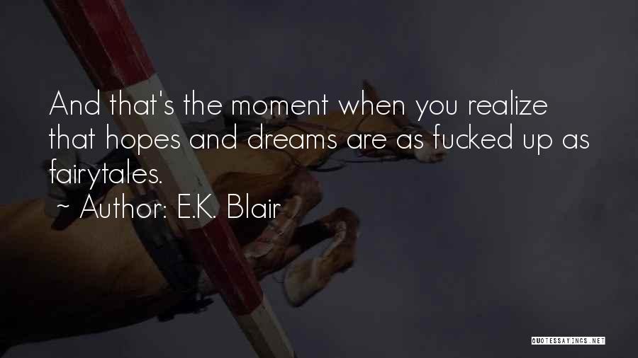 Fairytales And Dreams Quotes By E.K. Blair