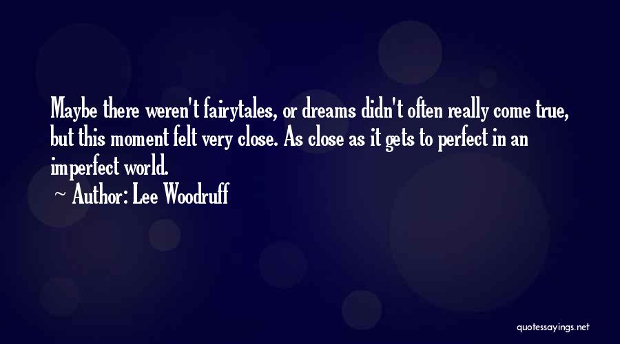 Fairytales And Dreams Quotes By Lee Woodruff