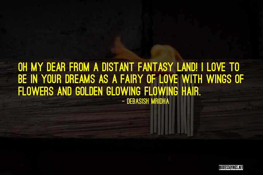 Fairytales And Love Quotes By Debasish Mridha