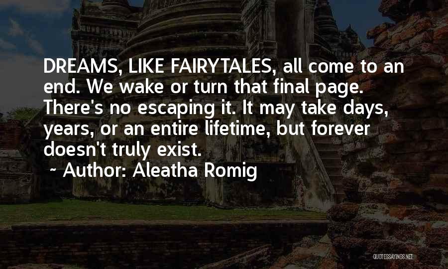 Fairytales Do Exist Quotes By Aleatha Romig