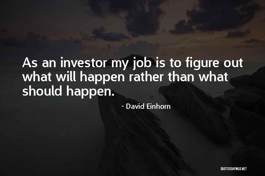Faisant Foi Quotes By David Einhorn Faisant Foi Quotes By David Einhorn