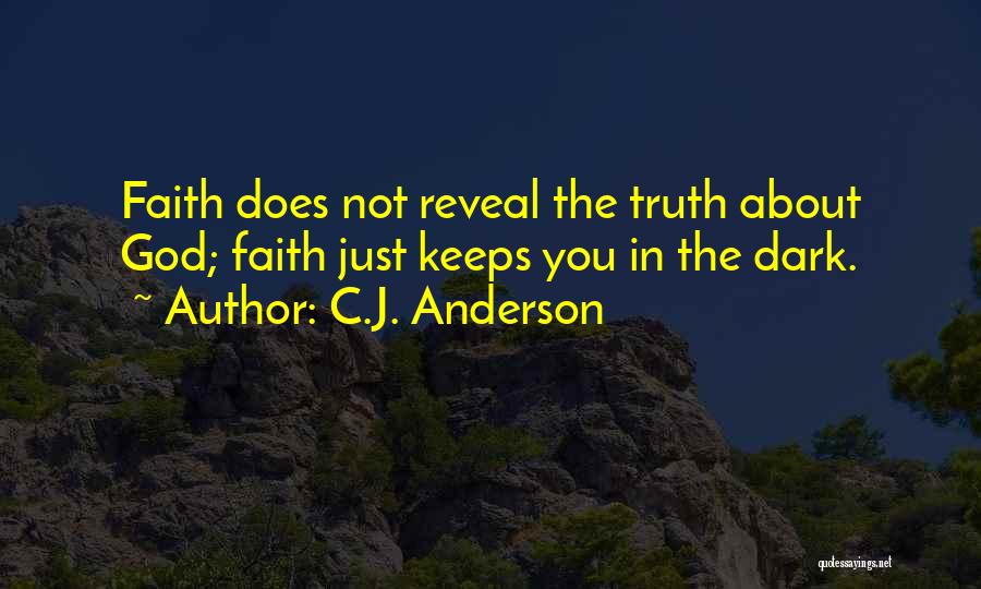 Faith About God Quotes By C.J. Anderson