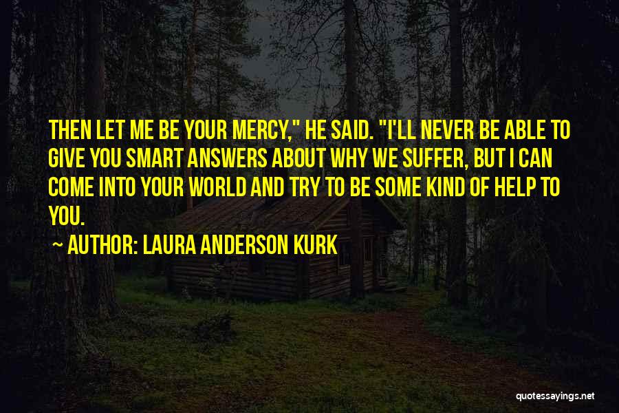 Faith About God Quotes By Laura Anderson Kurk