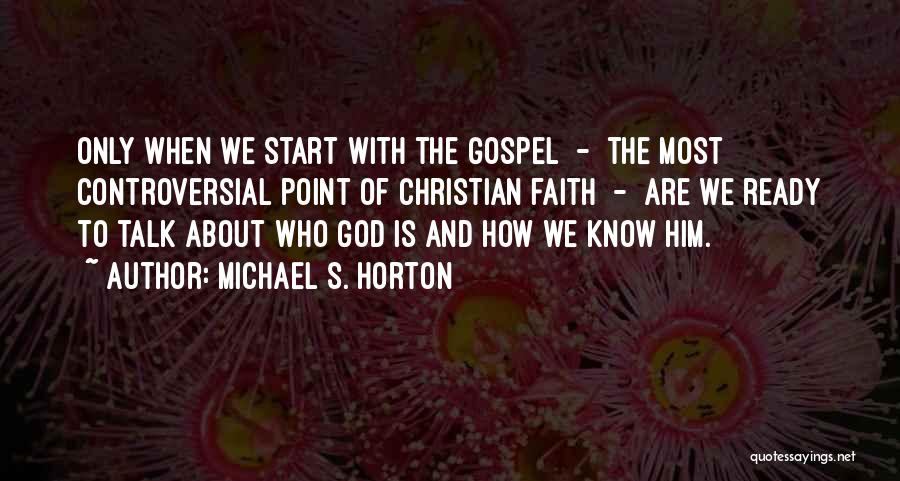 Faith About God Quotes By Michael S. Horton