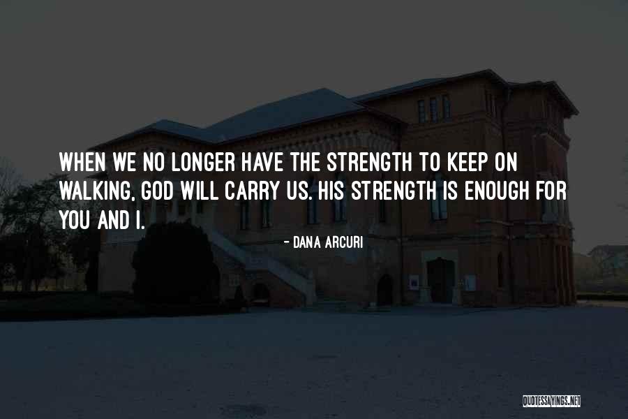 Faith And Adversity Quotes By Dana Arcuri Faith And Adversity Quotes By Dana Arcuri