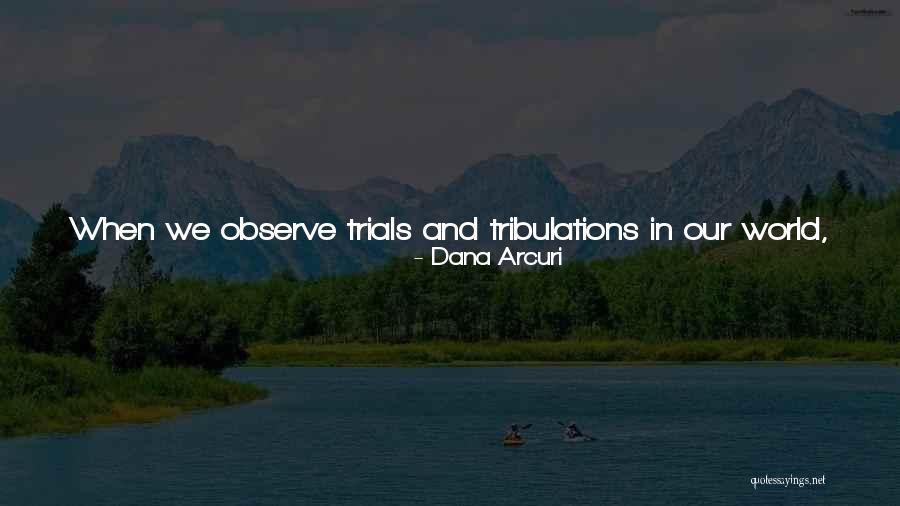 Faith And Adversity Quotes By Dana Arcuri Faith And Adversity Quotes By Dana Arcuri