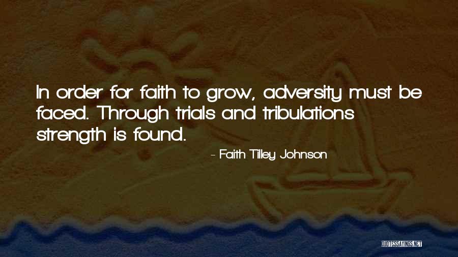 Faith And Adversity Quotes By Faith Tilley Johnson Faith And Adversity Quotes By Faith Tilley Johnson