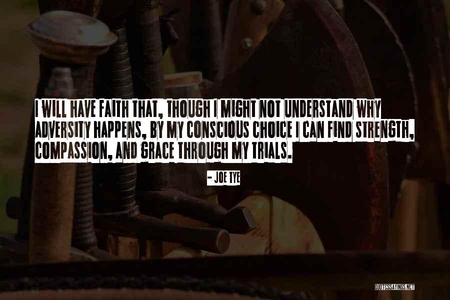Faith And Adversity Quotes By Joe Tye Faith And Adversity Quotes By Joe Tye