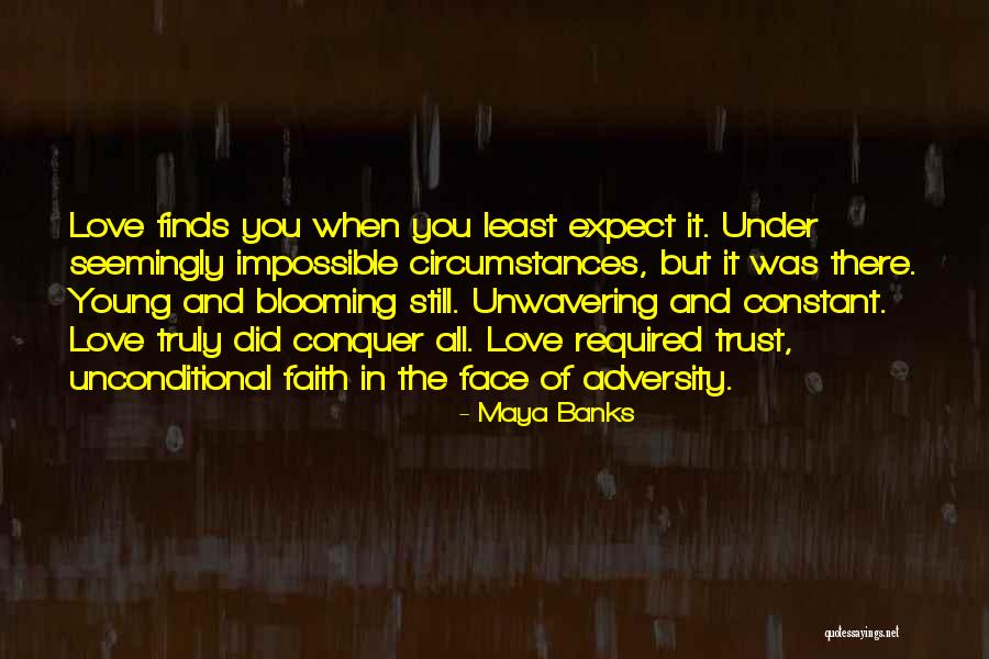 Faith And Adversity Quotes By Maya Banks Faith And Adversity Quotes By Maya Banks