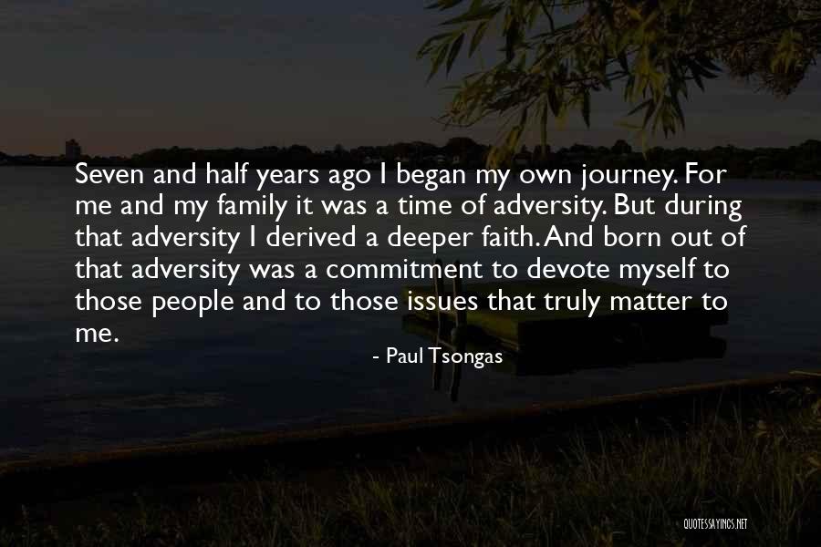 Faith And Adversity Quotes By Paul Tsongas Faith And Adversity Quotes By Paul Tsongas