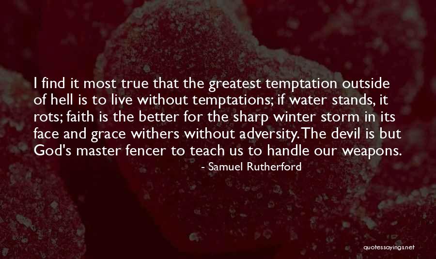 Faith And Adversity Quotes By Samuel Rutherford Faith And Adversity Quotes By Samuel Rutherford