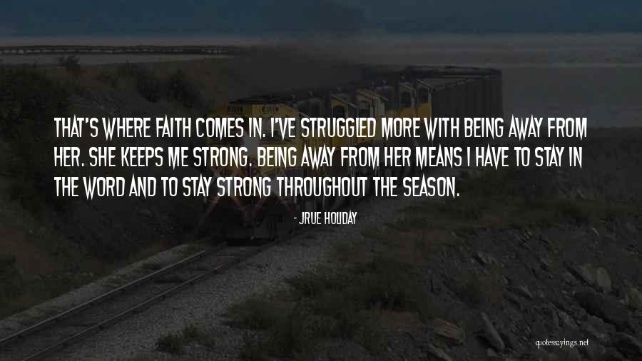 Faith And Being Strong Quotes By Jrue Holiday