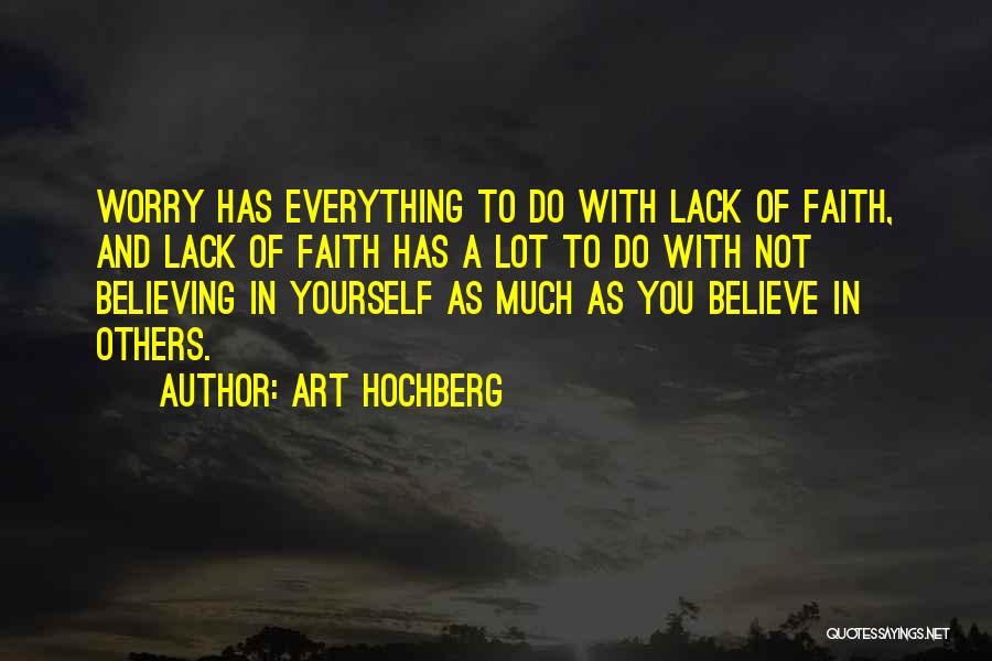 Faith And Believing In Yourself Quotes By Art Hochberg