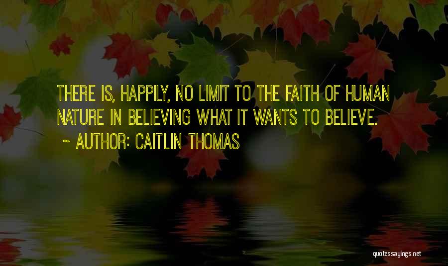Faith And Believing In Yourself Quotes By Caitlin Thomas