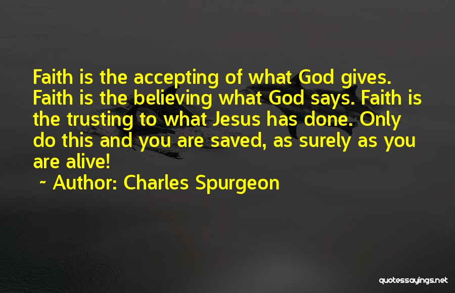Faith And Believing In Yourself Quotes By Charles Spurgeon