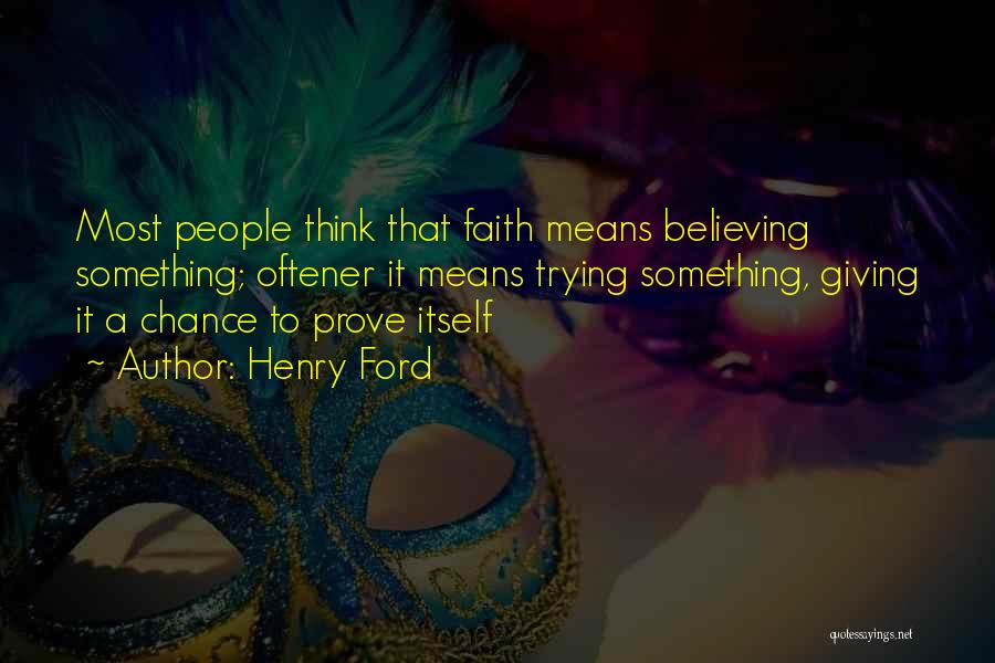 Faith And Believing In Yourself Quotes By Henry Ford