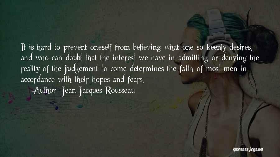 Faith And Believing In Yourself Quotes By Jean-Jacques Rousseau