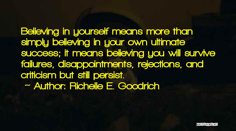Faith And Believing In Yourself Quotes By Richelle E. Goodrich