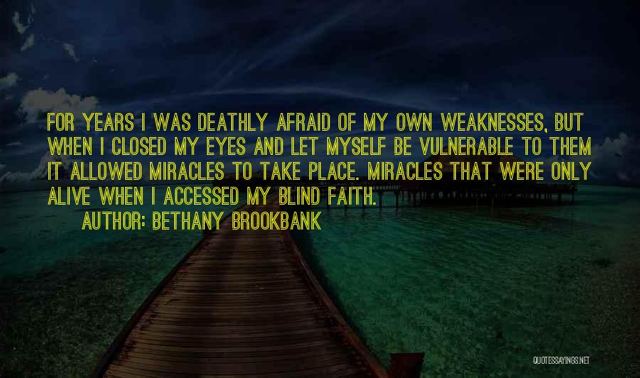 Faith And Blind Faith Quotes By Bethany Brookbank