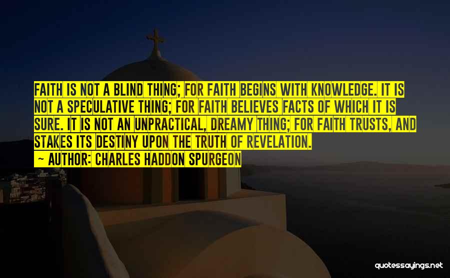 Faith And Blind Faith Quotes By Charles Haddon Spurgeon