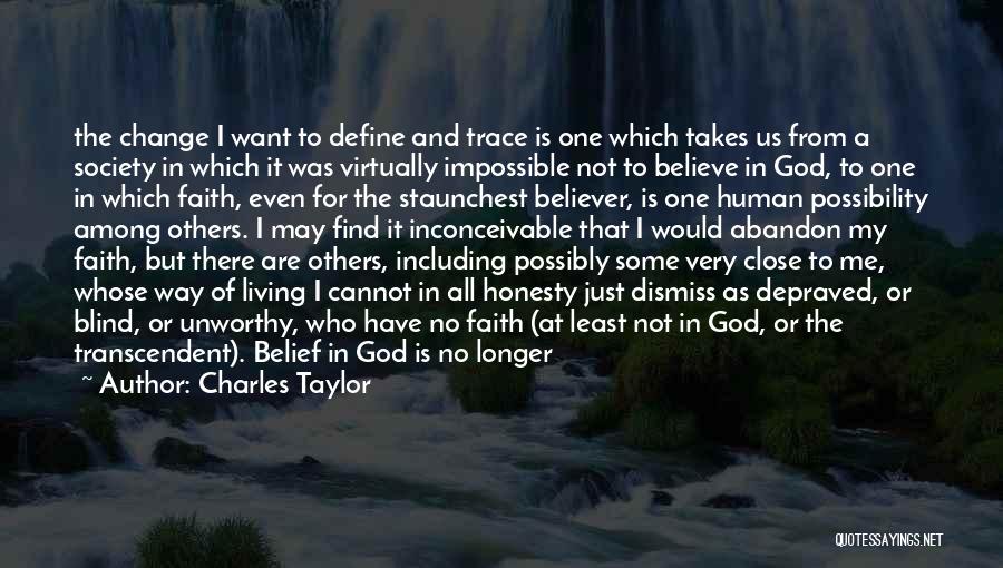 Faith And Blind Faith Quotes By Charles Taylor