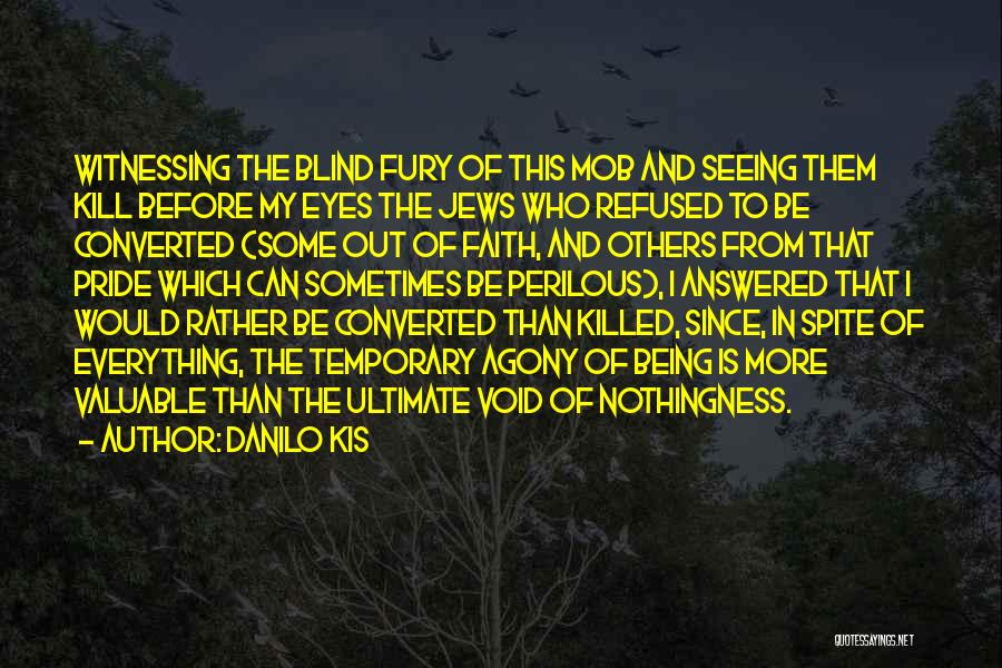 Faith And Blind Faith Quotes By Danilo Kis