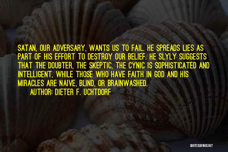 Faith And Blind Faith Quotes By Dieter F. Uchtdorf