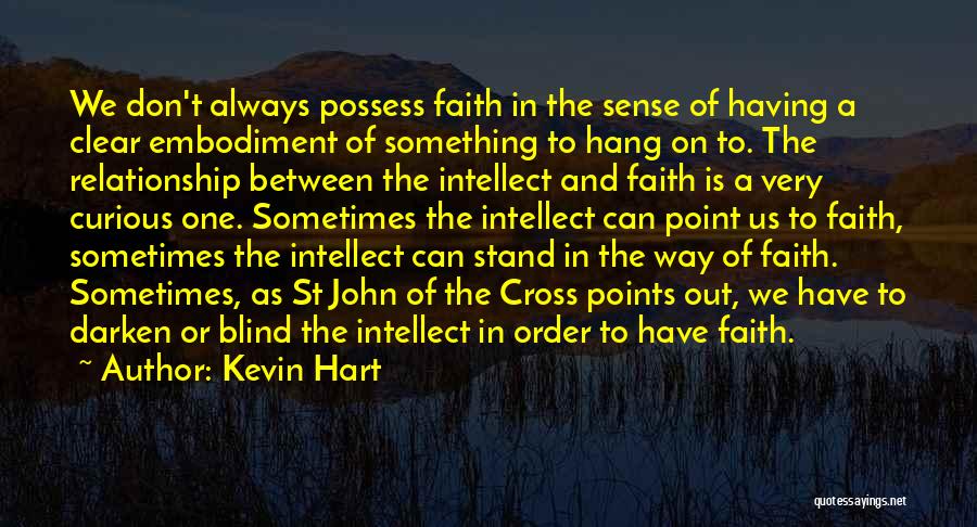 Faith And Blind Faith Quotes By Kevin Hart