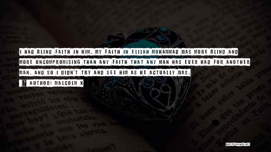 Faith And Blind Faith Quotes By Malcolm X