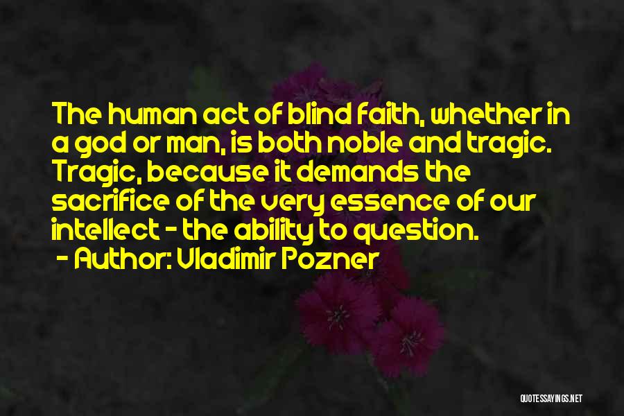 Faith And Blind Faith Quotes By Vladimir Pozner