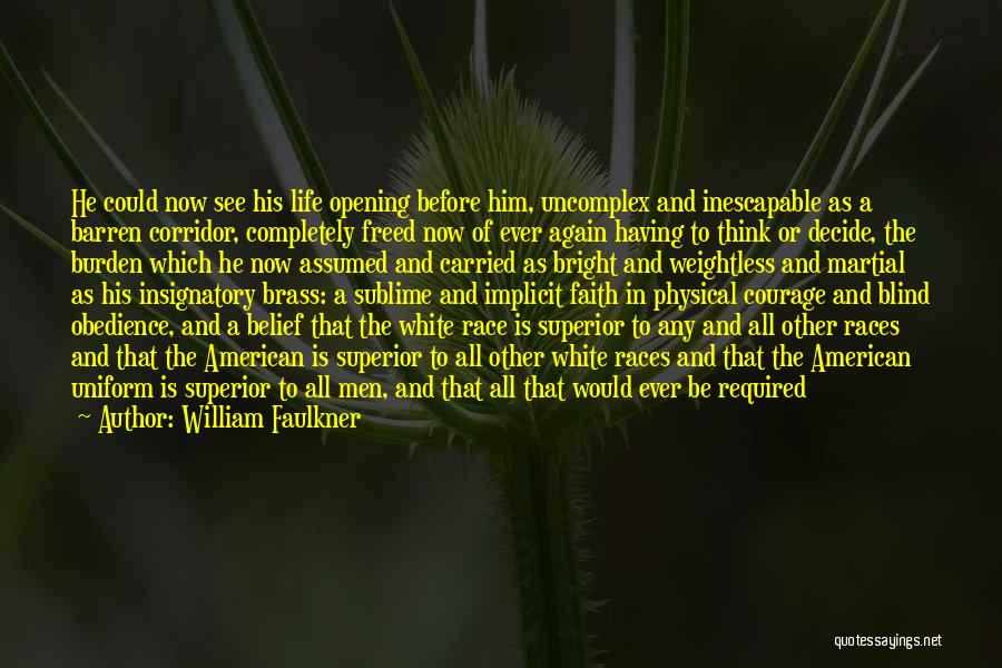 Faith And Blind Faith Quotes By William Faulkner