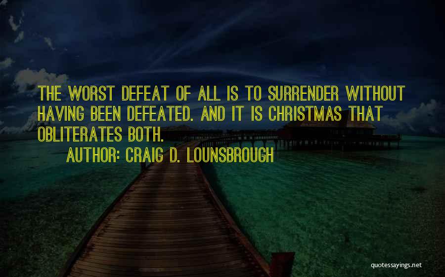 Faith And Christmas Quotes By Craig D. Lounsbrough