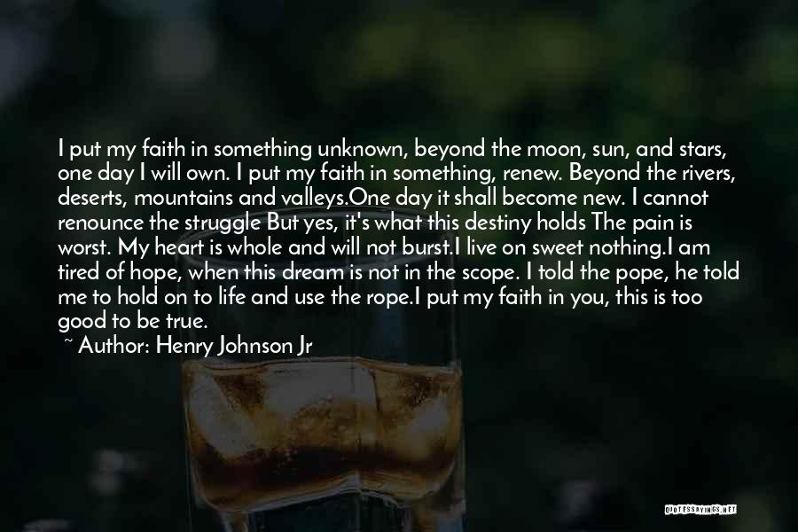 Faith And Destiny Quotes By Henry Johnson Jr