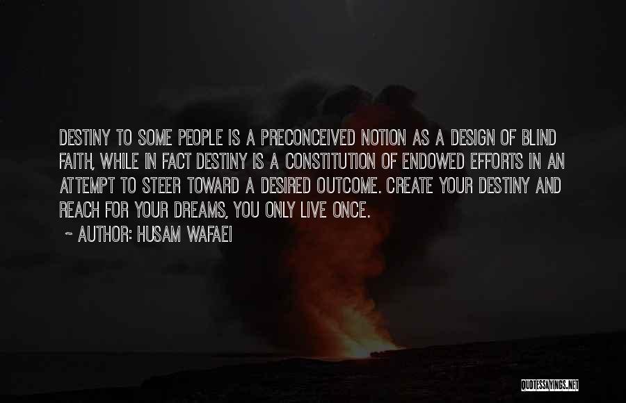 Faith And Destiny Quotes By Husam Wafaei