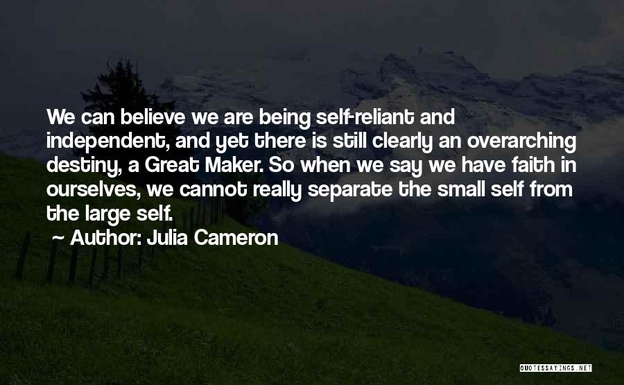 Faith And Destiny Quotes By Julia Cameron