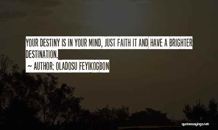 Faith And Destiny Quotes By Oladosu Feyikogbon