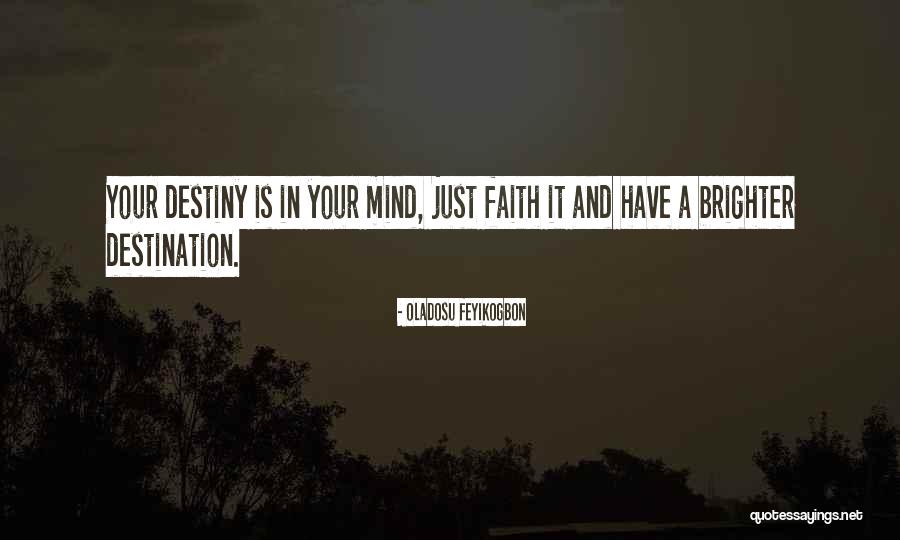 Faith And Destiny Quotes By Oladosu Feyikogbon