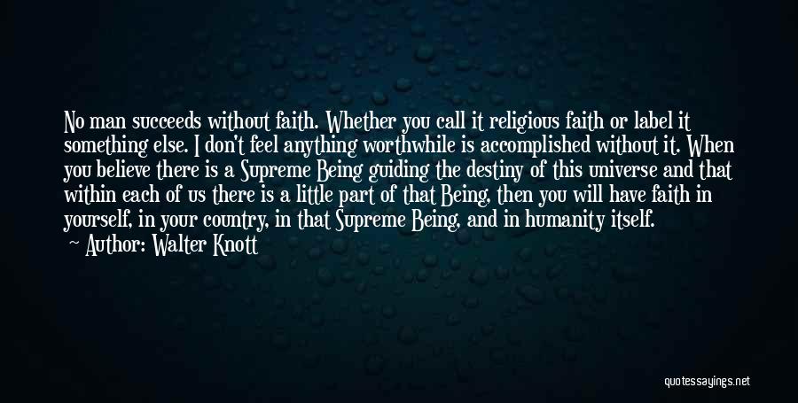 Faith And Destiny Quotes By Walter Knott