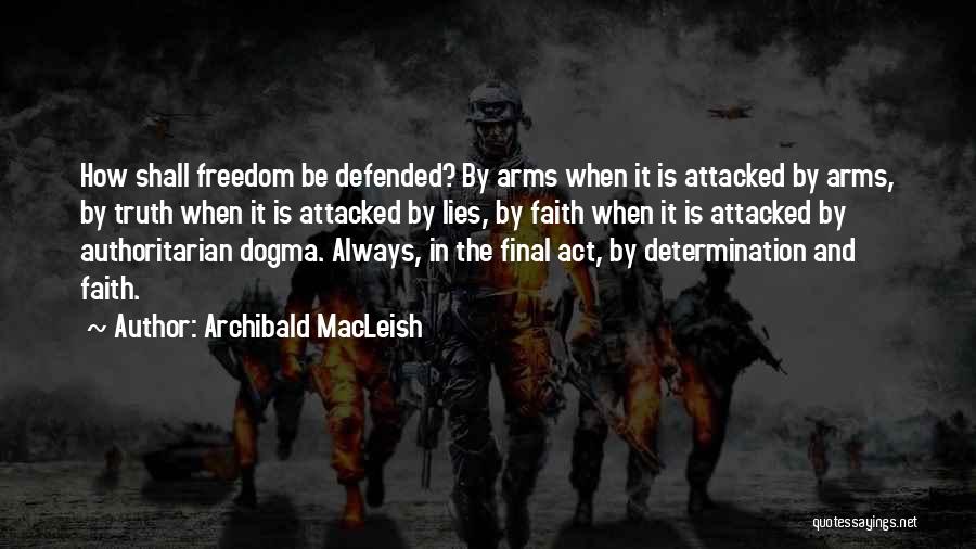 Faith And Determination Quotes By Archibald MacLeish
