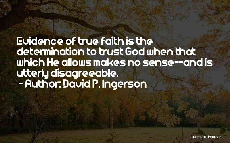 Faith And Determination Quotes By David P. Ingerson